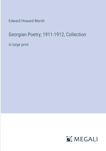 Georgian Poetry; 1911-1912, Collection: in large print von Megali Verlag